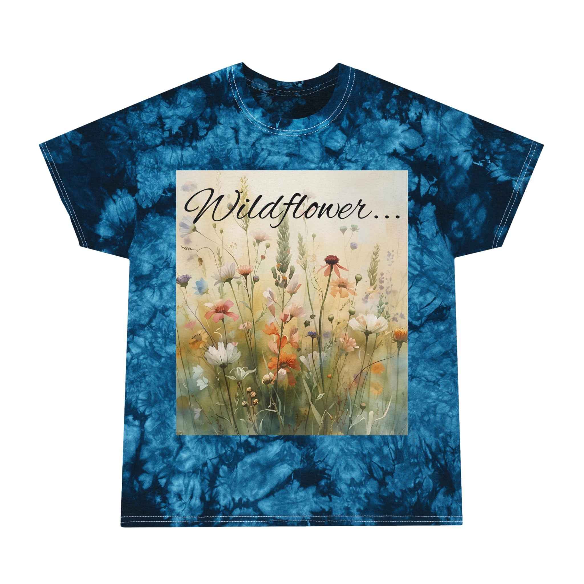 Blue Tie Dye Tee With Wildflower Graphic Reads Wildflower In A World Of Roses